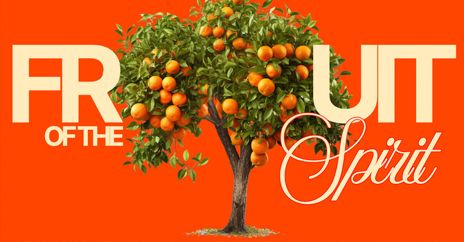 FRUIT OF THE SPIRIT - PEACE & PATIENCE - Part 3 of 7