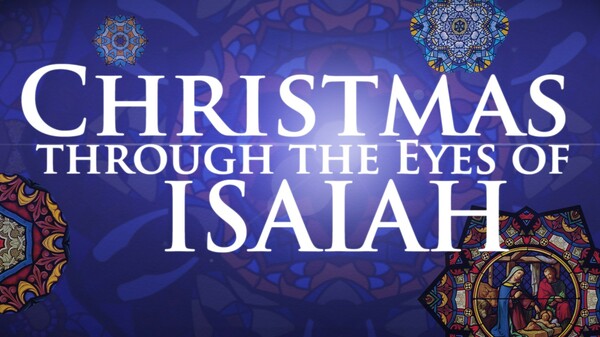 Christmas Through the Eyes of Isaiah