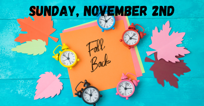 TIME CHANGE - November 2nd