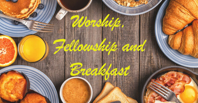 Pray, worship, fellowship & breakfast potluck