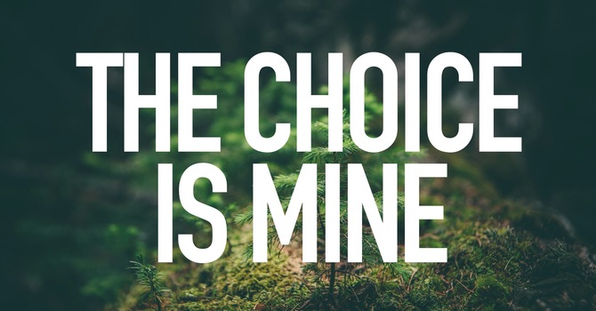 The Choice Is Mine
