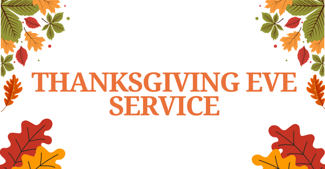 Thanksgiving Eve Service
