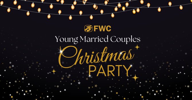 FWC Young Married Couples Christmas Party 