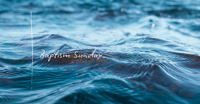 Baptism Sunday