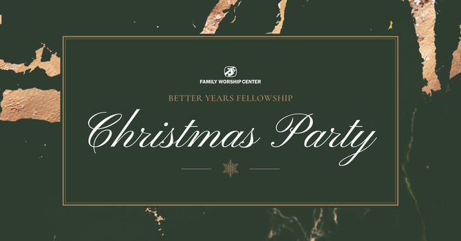 FWC Better Years Fellowship Christmas Party
