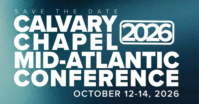 Calvary Chapel Mid-Atlantic 2026 Conference