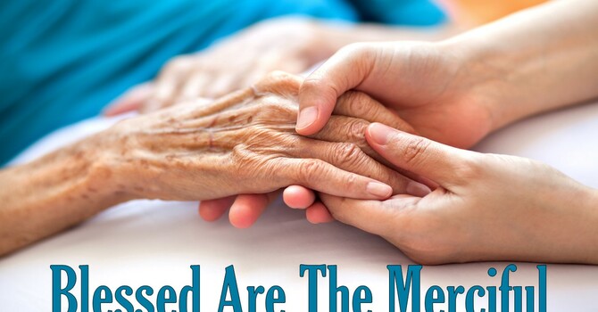 The Beatitude: The Blessed Are The Merciful