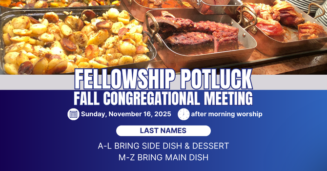 Fellowship Potluck Lunch & Congregational Meeting