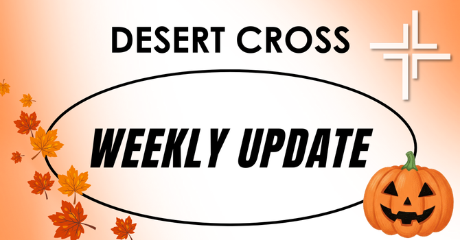 Desert Cross Weekly Update (October 31, 2025) image