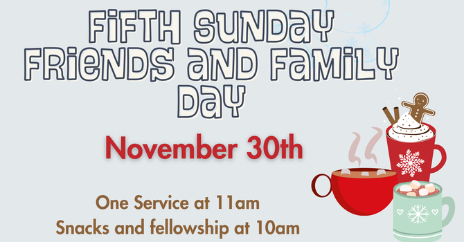 5th Sunday Friends and Family Day