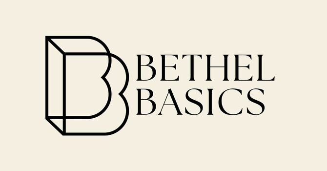 Bethel Basics Class
