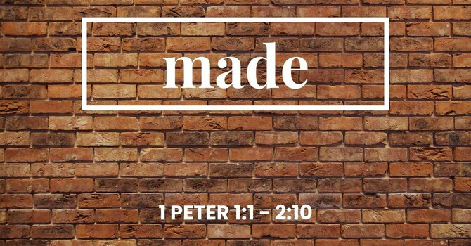 Made Pure - 1 Peter 1:1-2:10