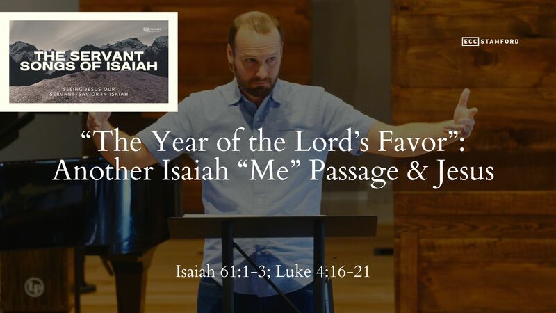 “The Year of the Lord’s Favor”: Another Isaiah “Me” Passage & Jesus
