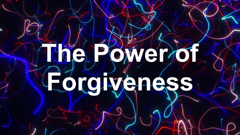 The Power of Forgiveness