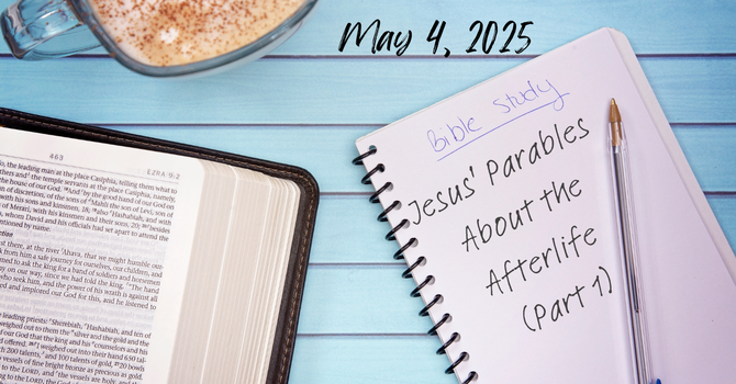 Jesus' Parables About the Afterlife (Part 2)