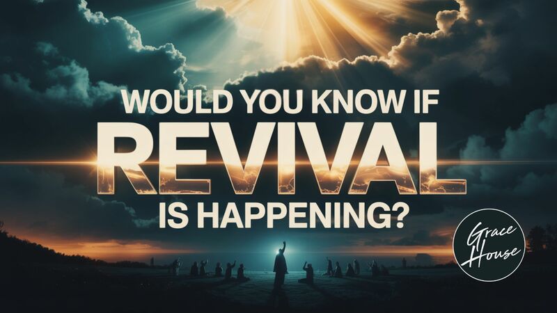 Would you Know if Revival is Happening?