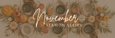 November Sermon Series