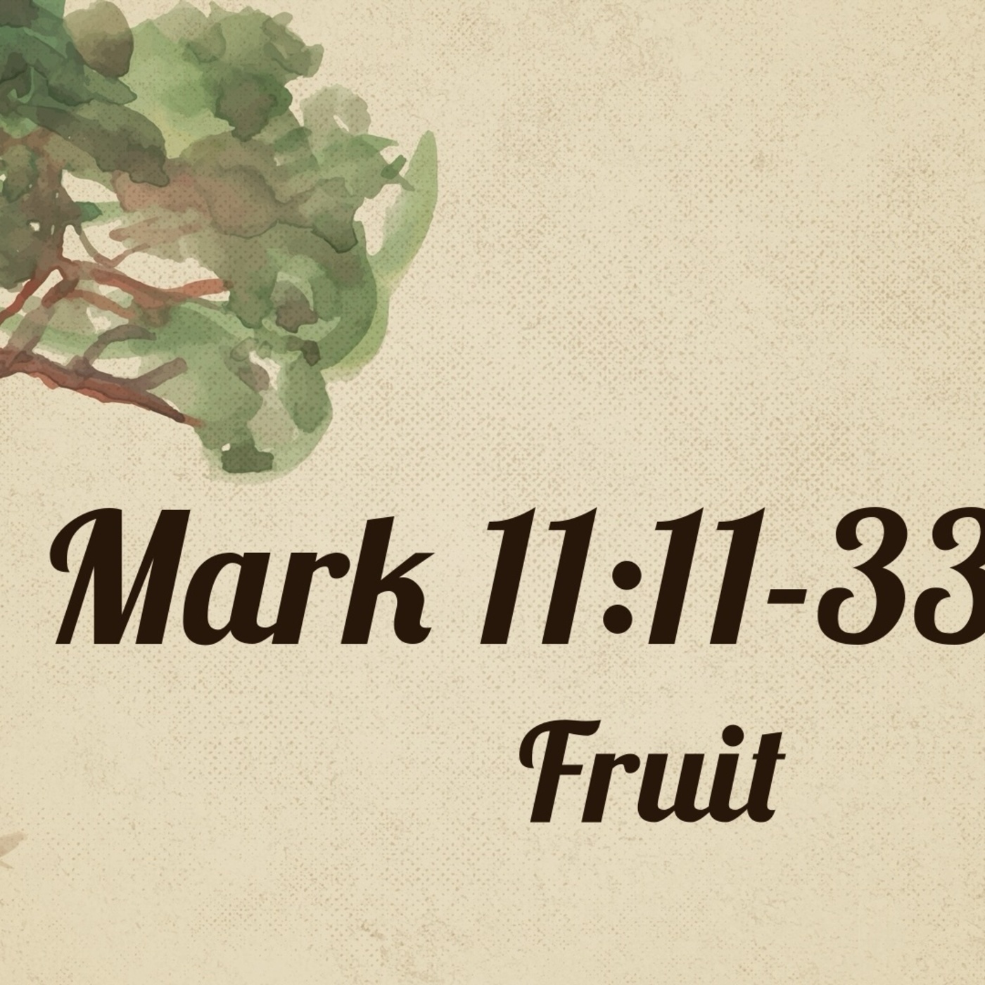 Mark 11:11-33, Fruit