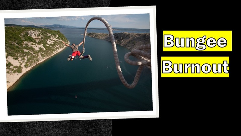 Bungee Burnout