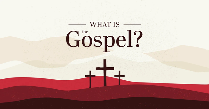 What Is The Gospel?