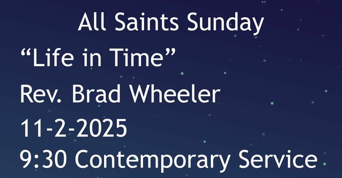 11-2-2025: Life in Time - 9:30 Contemporary service