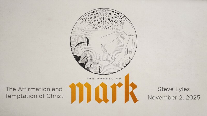 The Affirmation and Temptation of Jesus | The Gospel of Mark