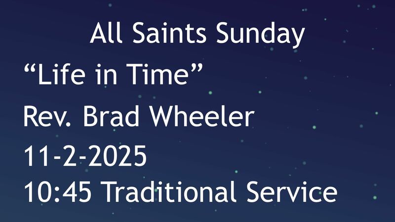 11-2-2025: Life in Time - 10:45 traditional service