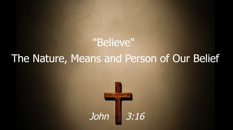 John 3:16 - Believe