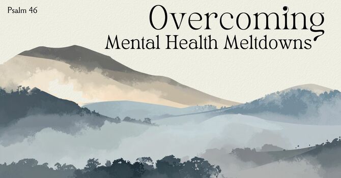 Overcoming Mental Health Meltdowns