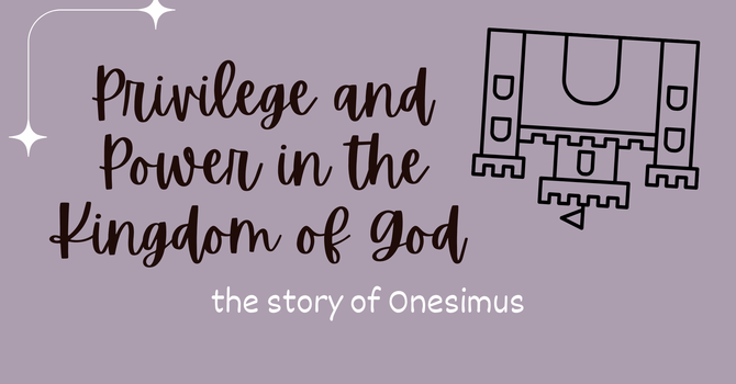 Privilege and Power in the Kingdom of God