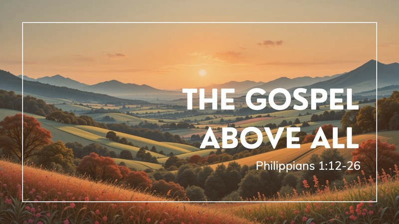 The Gospel Above All