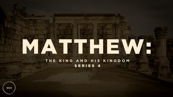 Matthew: The King and His Kingdom series 4