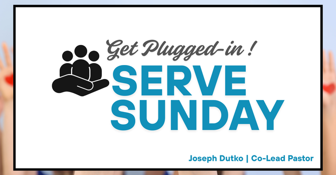 Serve Sunday