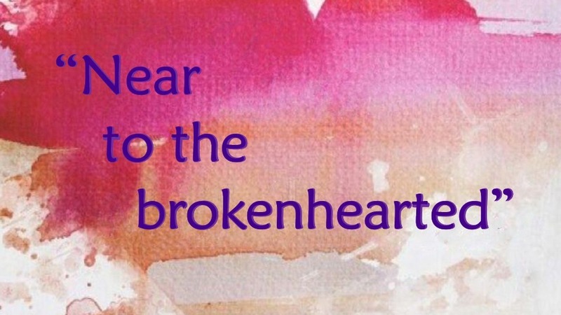 Near to the Brokenhearted