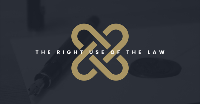 The Right Use of the Law