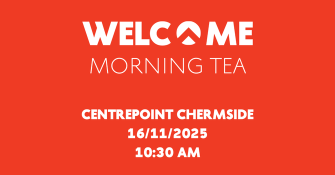 Welcome Morning Tea Chermside