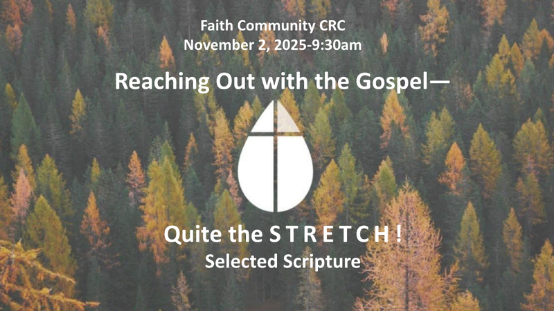 “Reaching out with the gospel—Quite the STRETCH” November 2 2025 A.M. Service