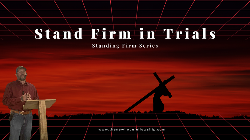 Stand Firm in Trials
