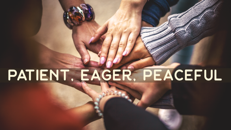 Patient, Eager, Peaceful