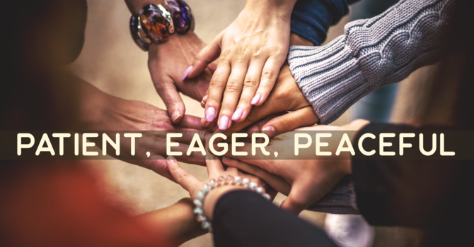 Patient, Eager, Peaceful