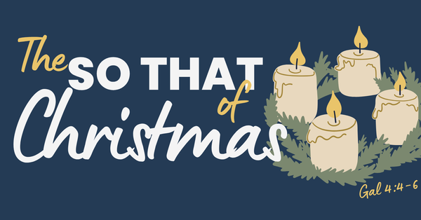 The "So That" of Christmas