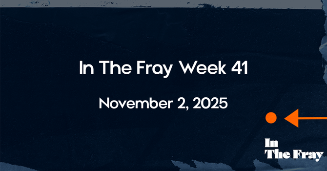 In The Fray | Week 41