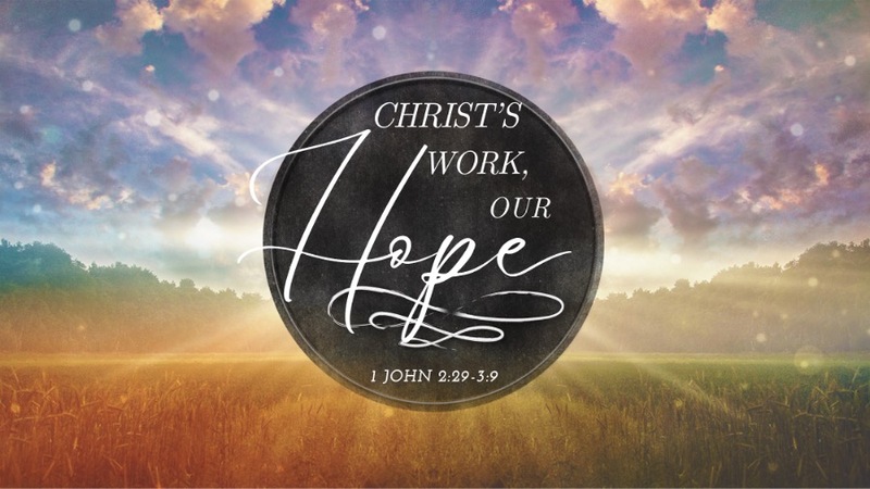 Christ's Work, Our Hope