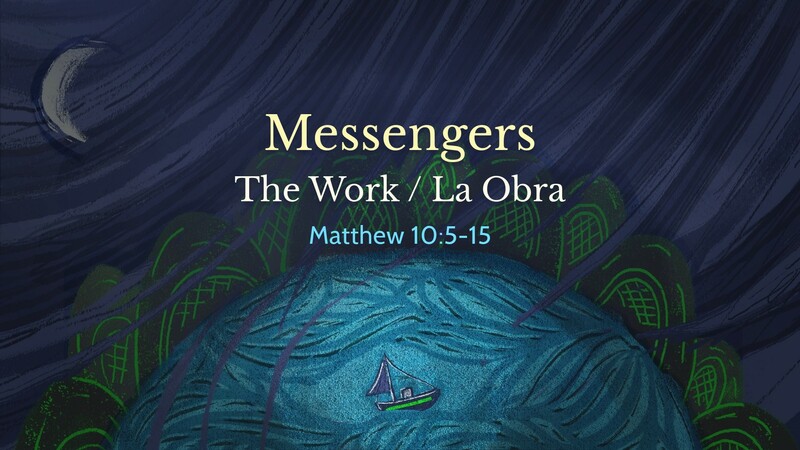 Messengers Series Part 3 - The Work/La Obra