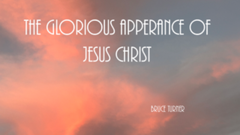 The Glorious Appearance Of Jesus Christ