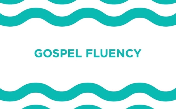 Gospel Fluency