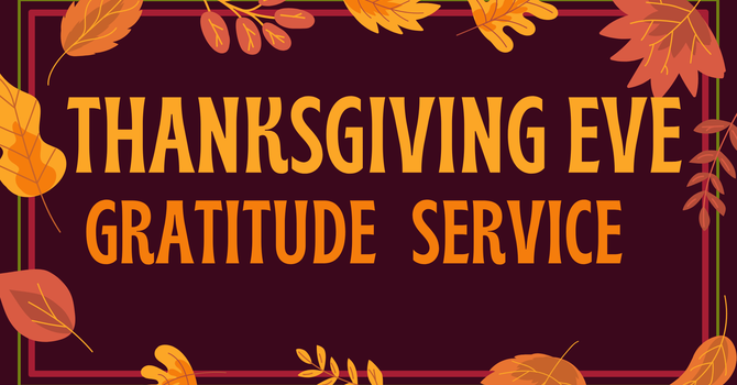 Thanksgiving Eve Gratitude Service