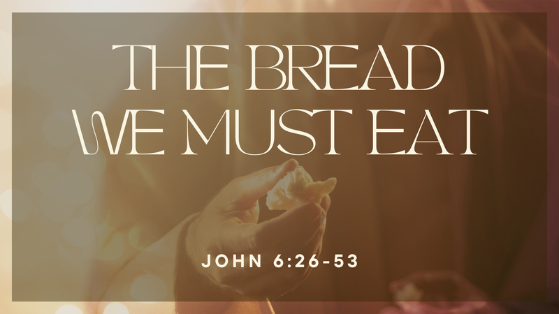 The Bread We Must Eat