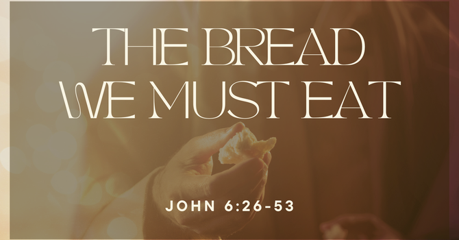 The Bread We Must Eat