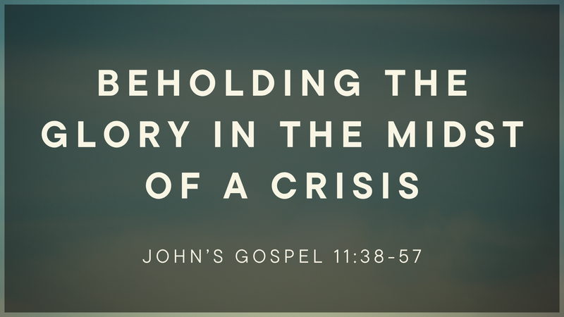 Beholding the Glory in the Midst of a Crisis